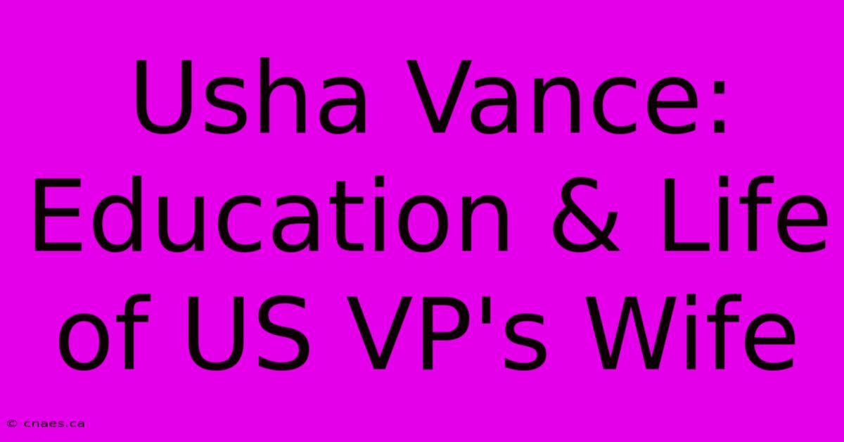 Usha Vance: Education & Life Of US VP's Wife