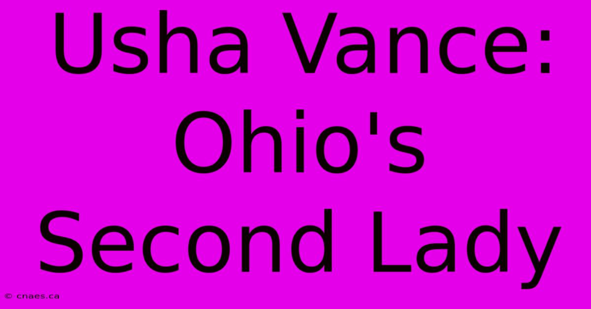 Usha Vance: Ohio's Second Lady