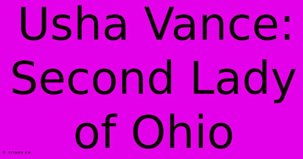 Usha Vance: Second Lady Of Ohio