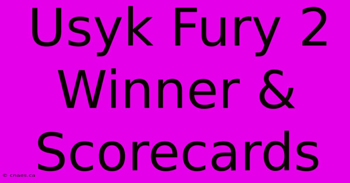 Usyk Fury 2 Winner & Scorecards