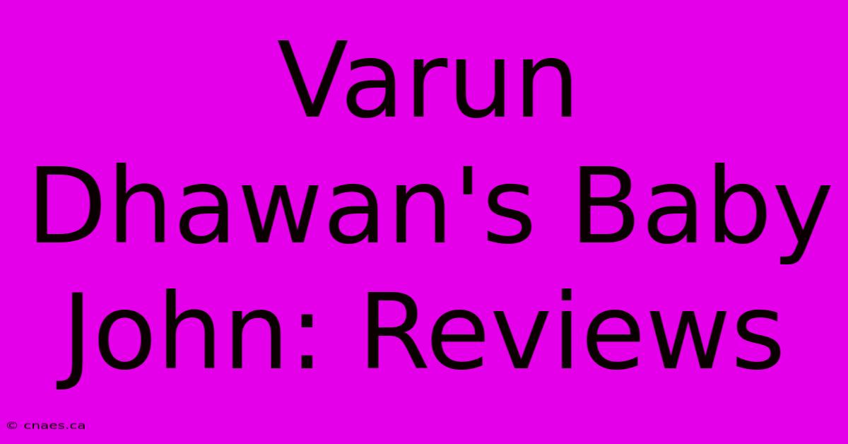 Varun Dhawan's Baby John: Reviews