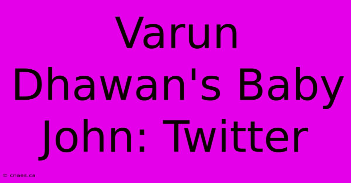 Varun Dhawan's Baby John: Twitter