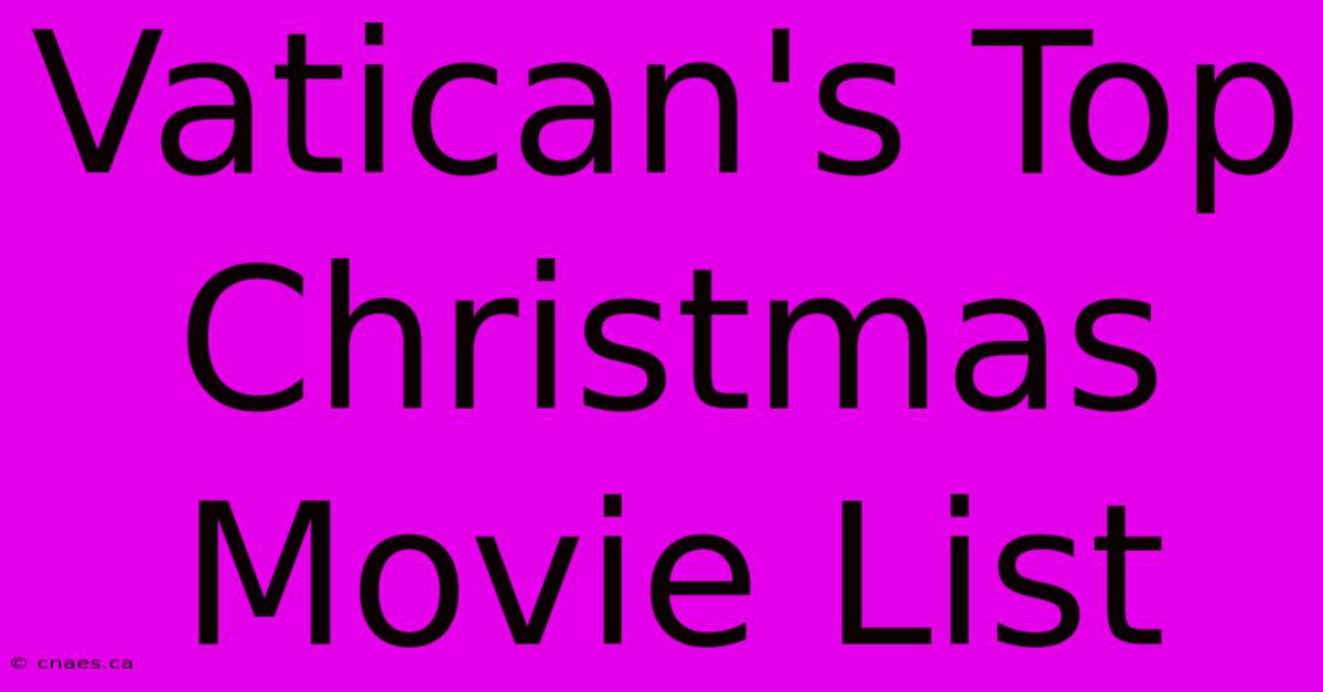 Vatican's Top Christmas Movie List