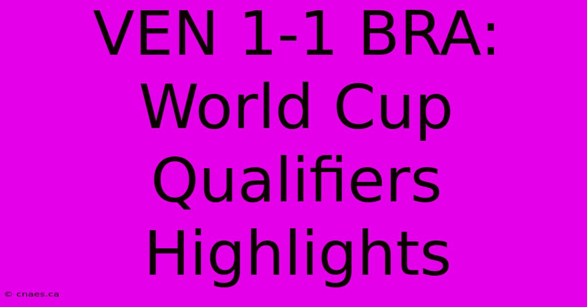 VEN 1-1 BRA: World Cup Qualifiers Highlights