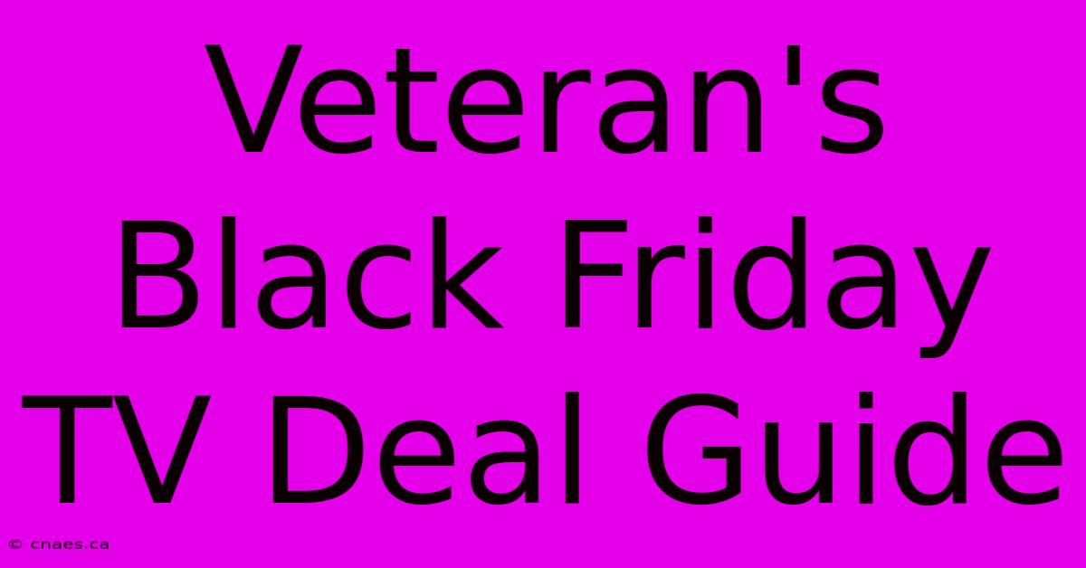 Veteran's Black Friday TV Deal Guide