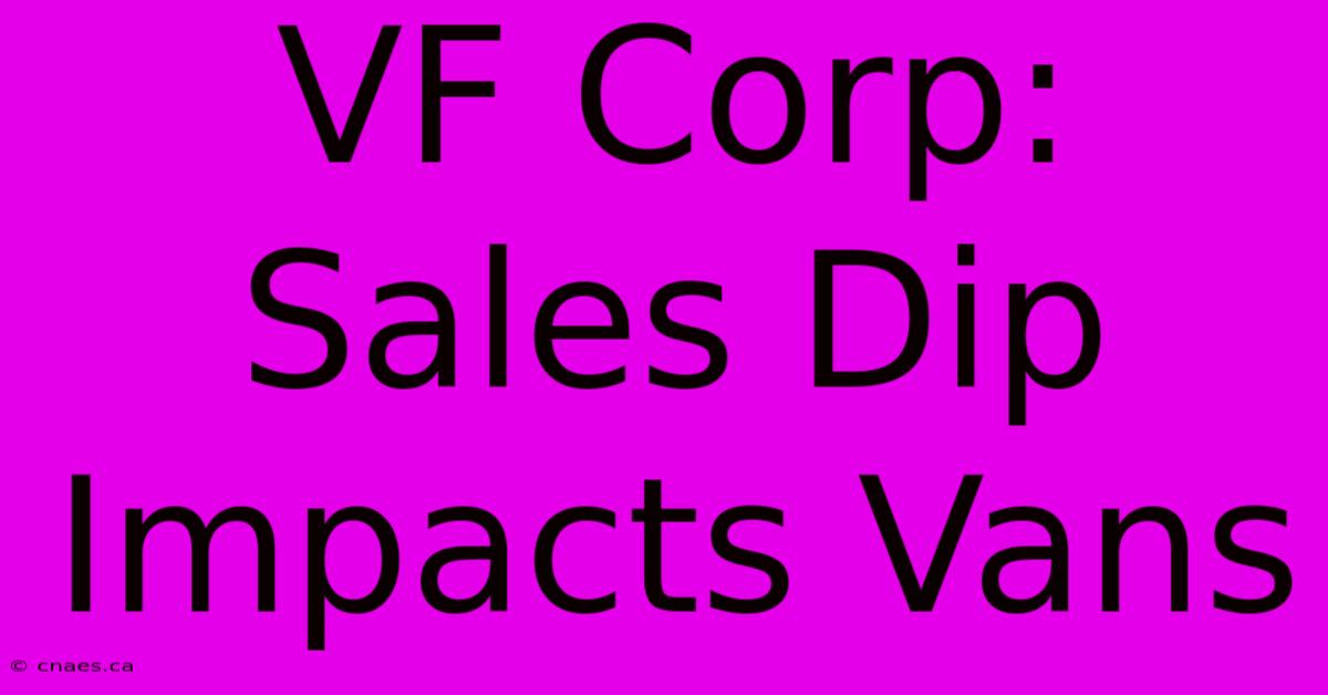 VF Corp: Sales Dip Impacts Vans