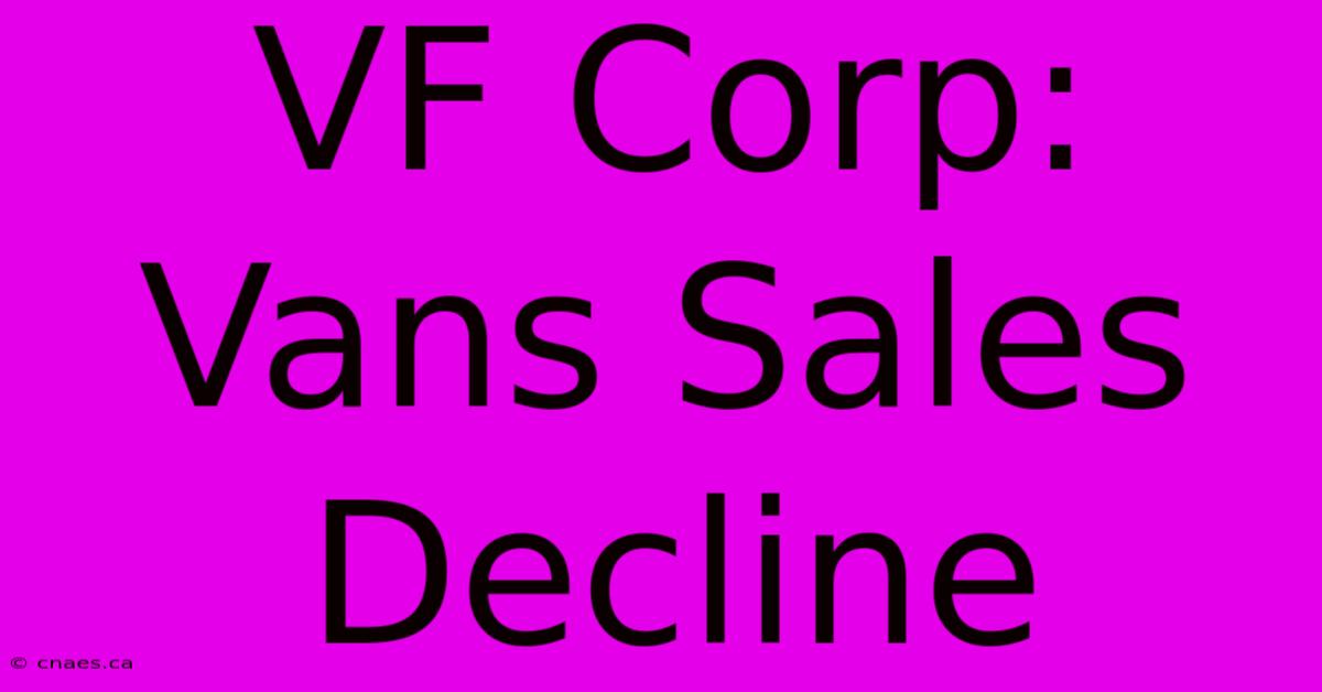 VF Corp: Vans Sales Decline