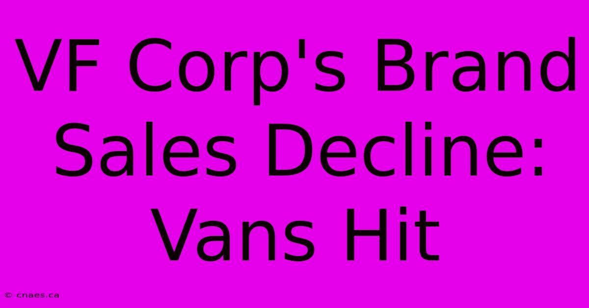 VF Corp's Brand Sales Decline: Vans Hit