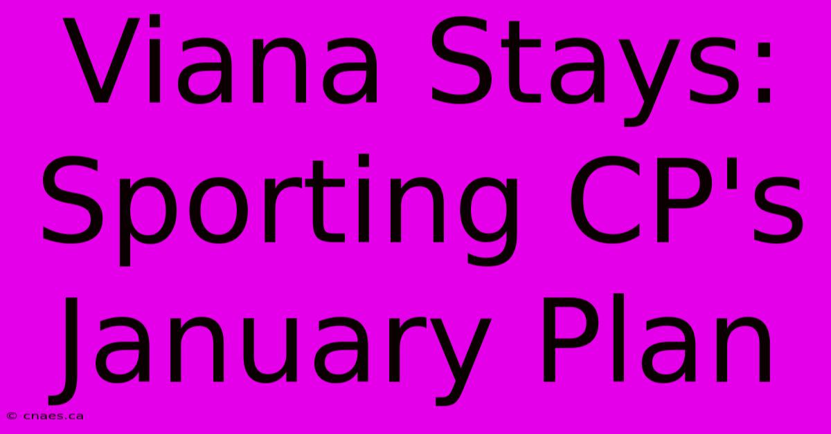 Viana Stays: Sporting CP's January Plan