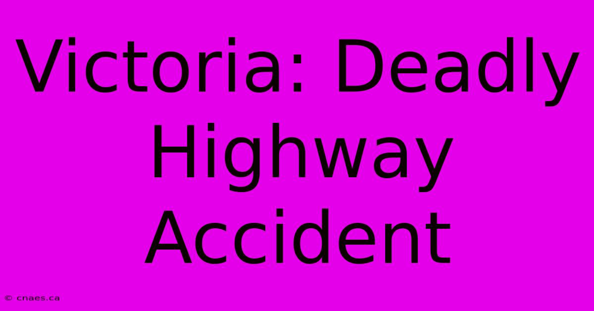 Victoria: Deadly Highway Accident