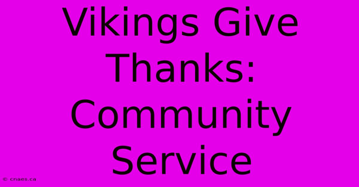 Vikings Give Thanks: Community Service