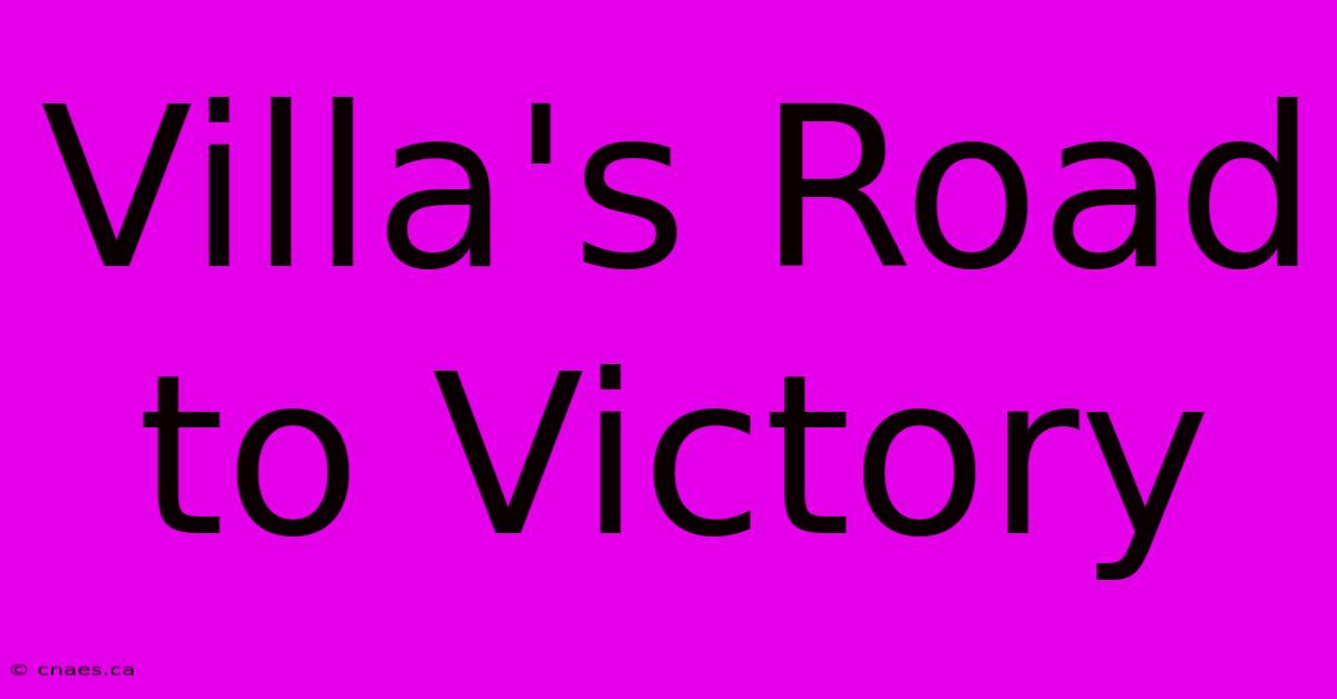 Villa's Road To Victory