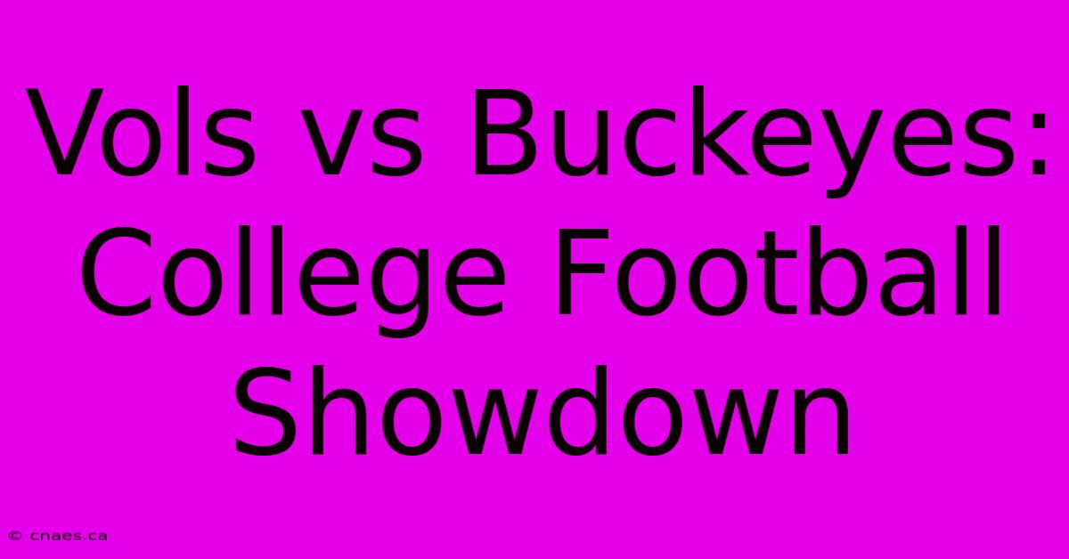 Vols Vs Buckeyes: College Football Showdown