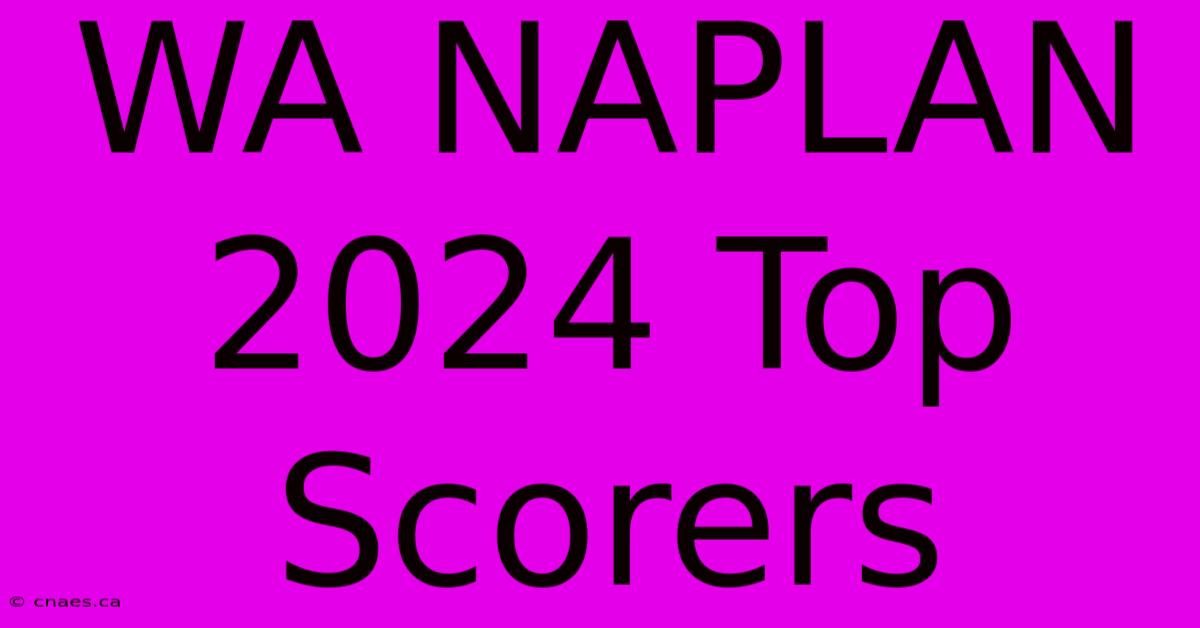 WA NAPLAN 2024 Top Scorers