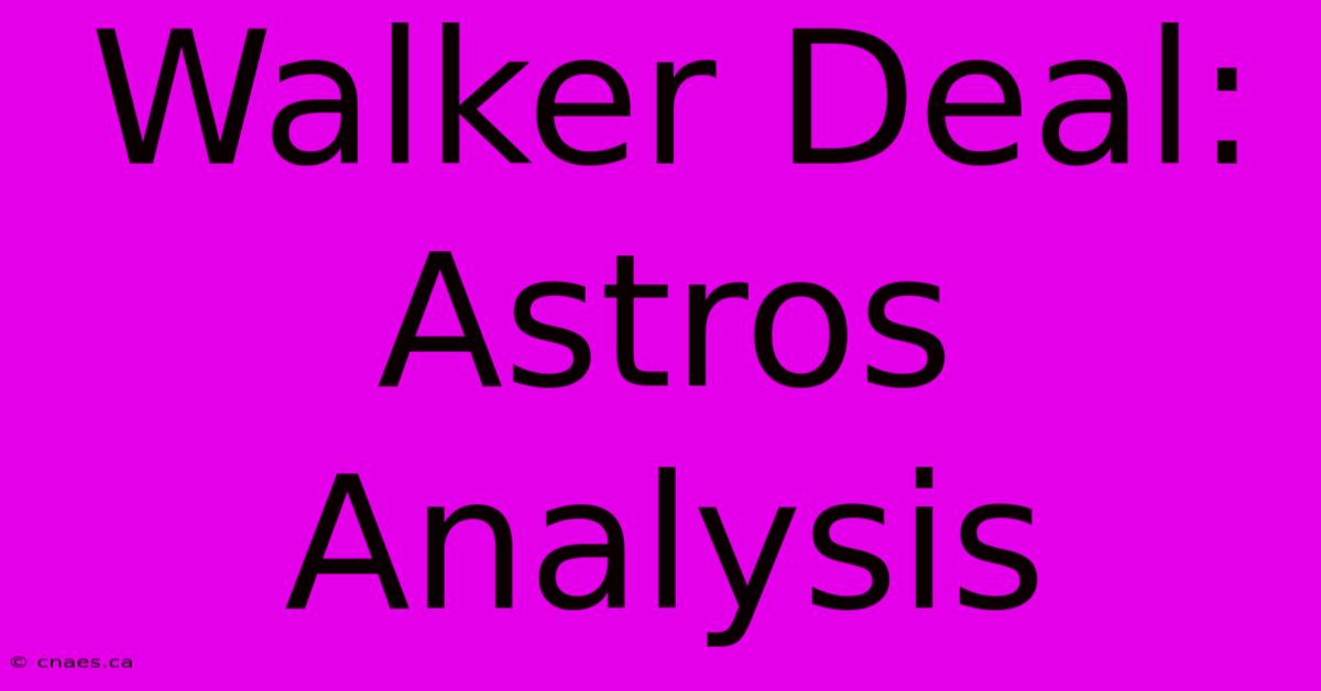 Walker Deal: Astros Analysis