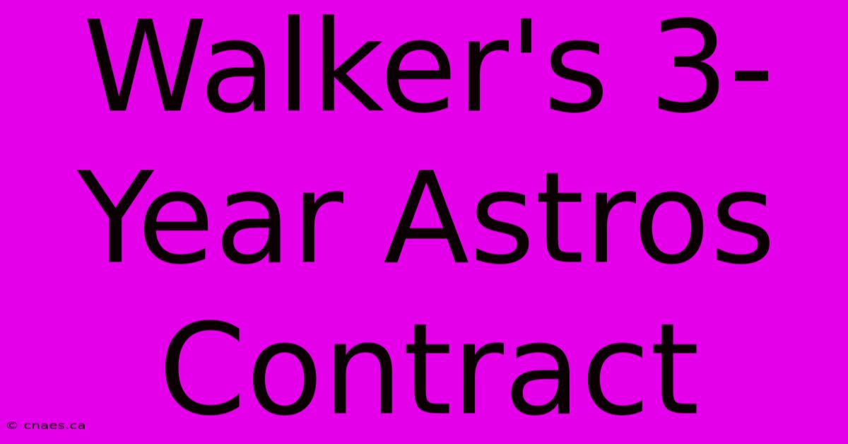 Walker's 3-Year Astros Contract