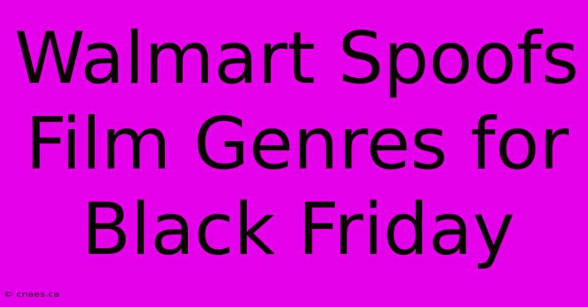 Walmart Spoofs Film Genres For Black Friday