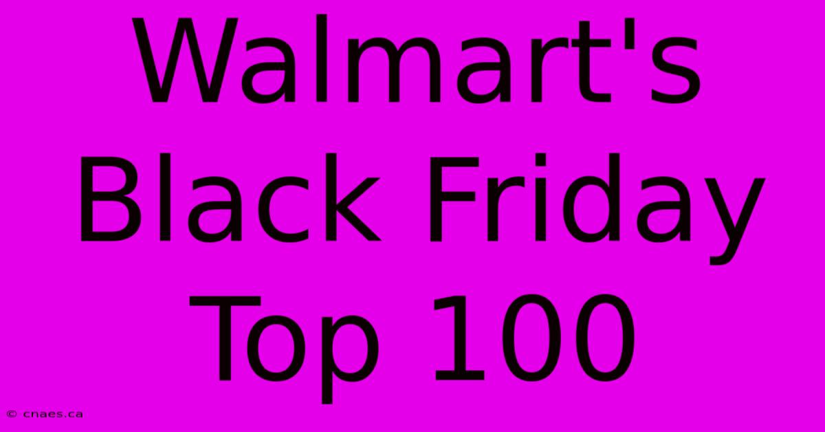 Walmart's Black Friday Top 100