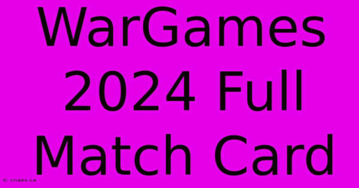 WarGames 2024 Full Match Card