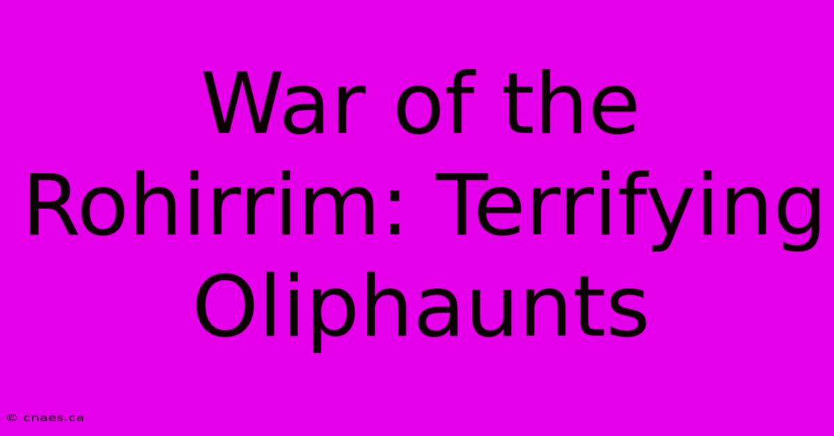 War Of The Rohirrim: Terrifying Oliphaunts