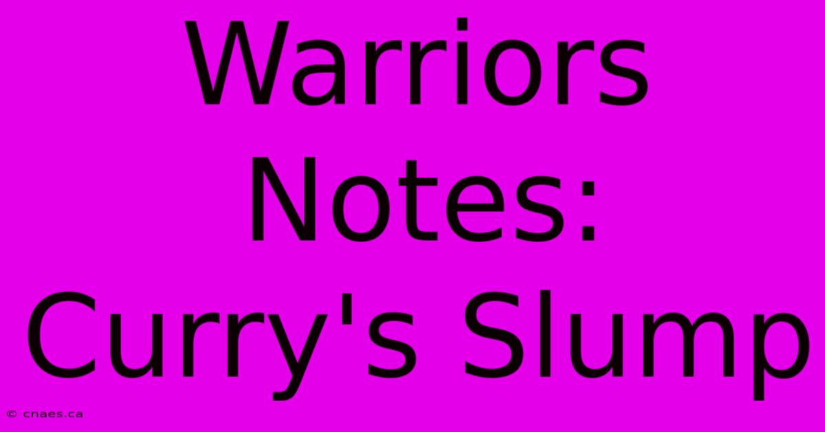 Warriors Notes: Curry's Slump