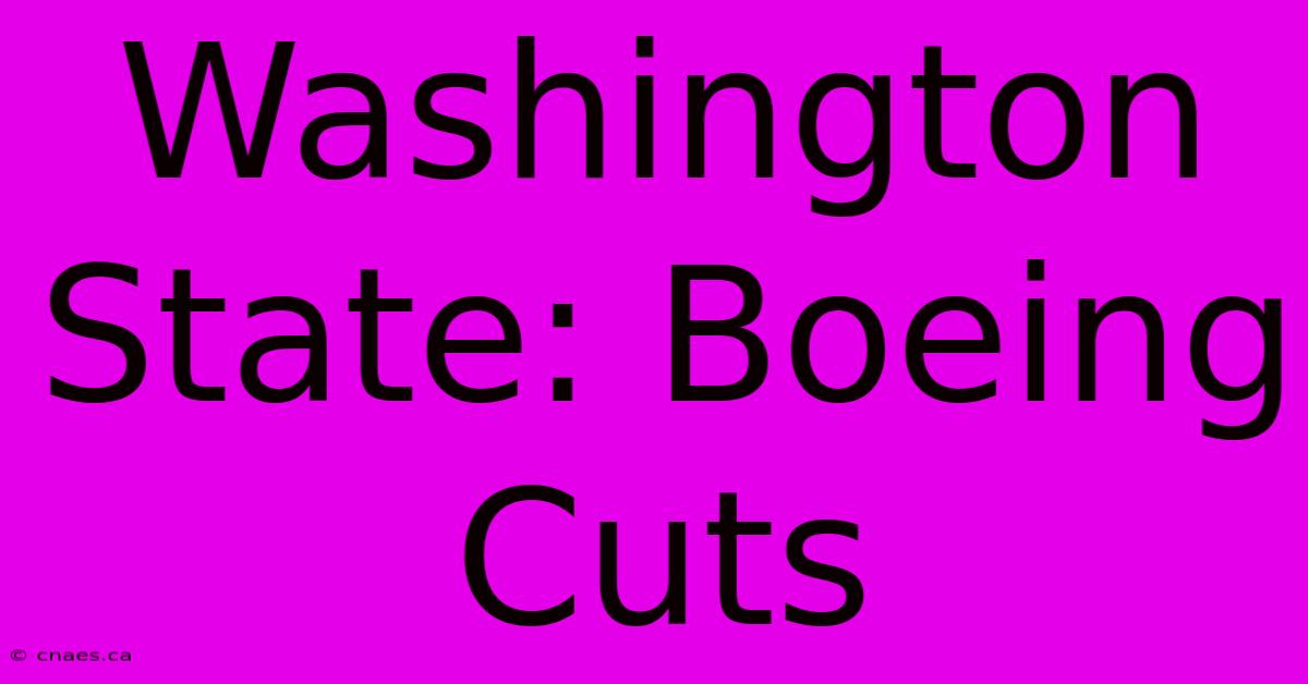 Washington State: Boeing Cuts