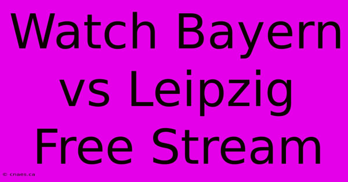 Watch Bayern Vs Leipzig Free Stream