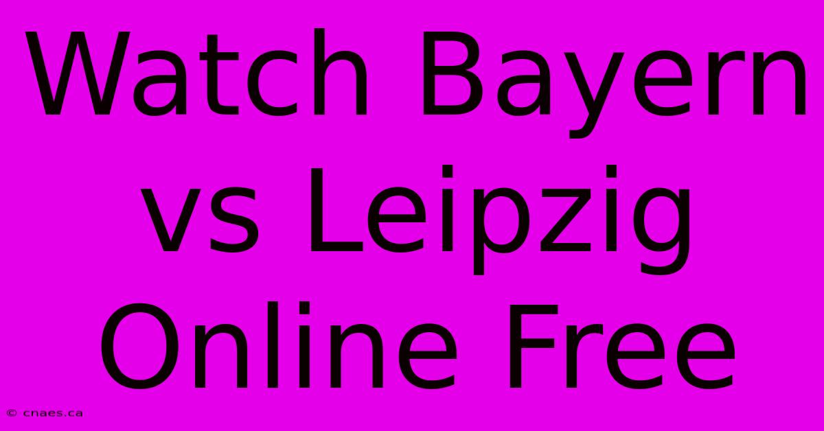 Watch Bayern Vs Leipzig Online Free