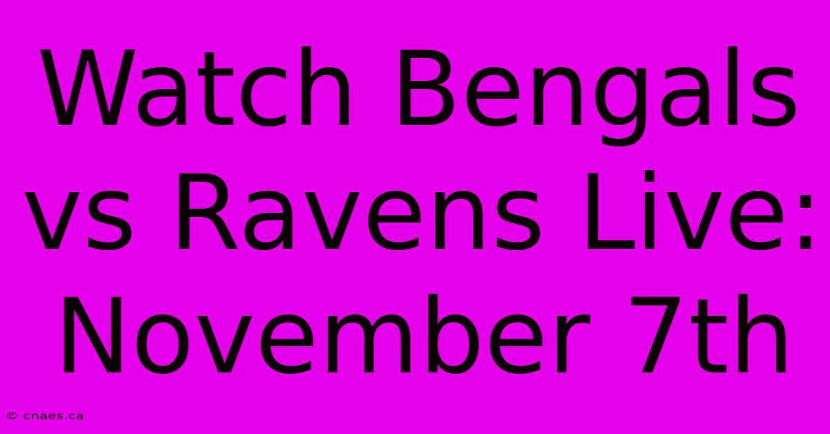 Watch Bengals Vs Ravens Live: November 7th