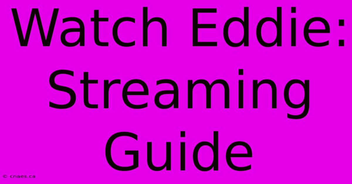 Watch Eddie: Streaming Guide