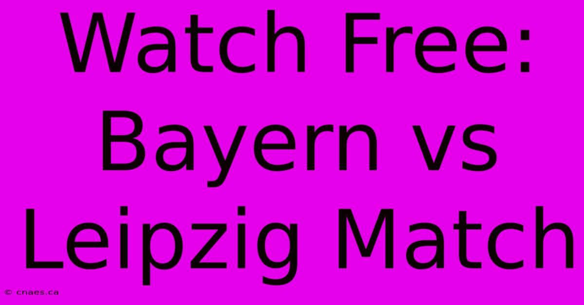 Watch Free: Bayern Vs Leipzig Match