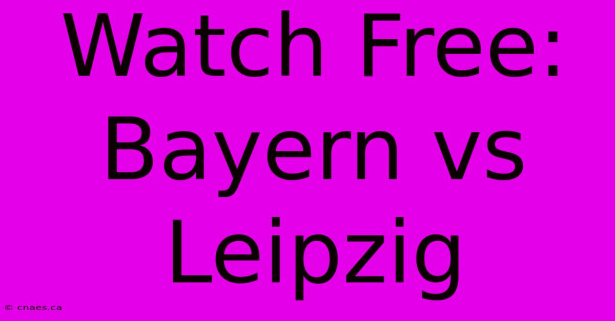 Watch Free: Bayern Vs Leipzig