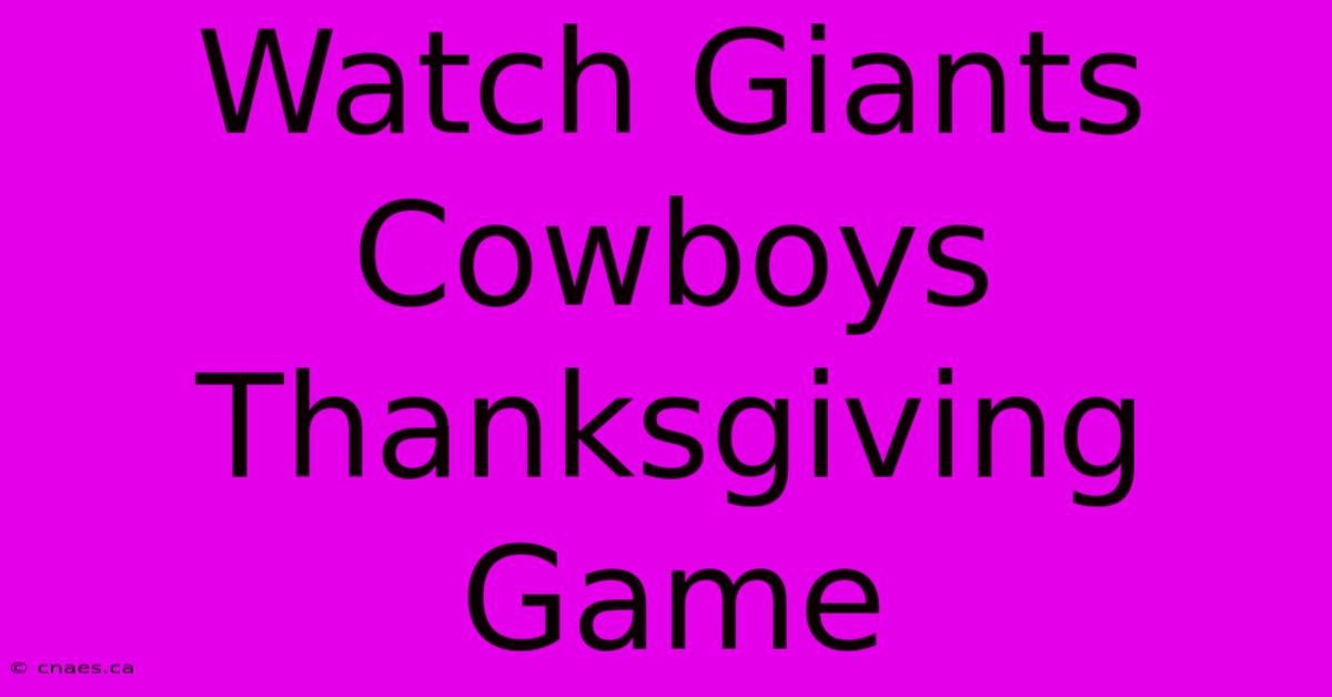 Watch Giants Cowboys Thanksgiving Game