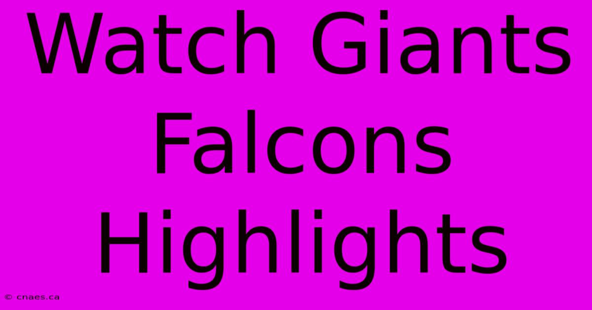 Watch Giants Falcons Highlights