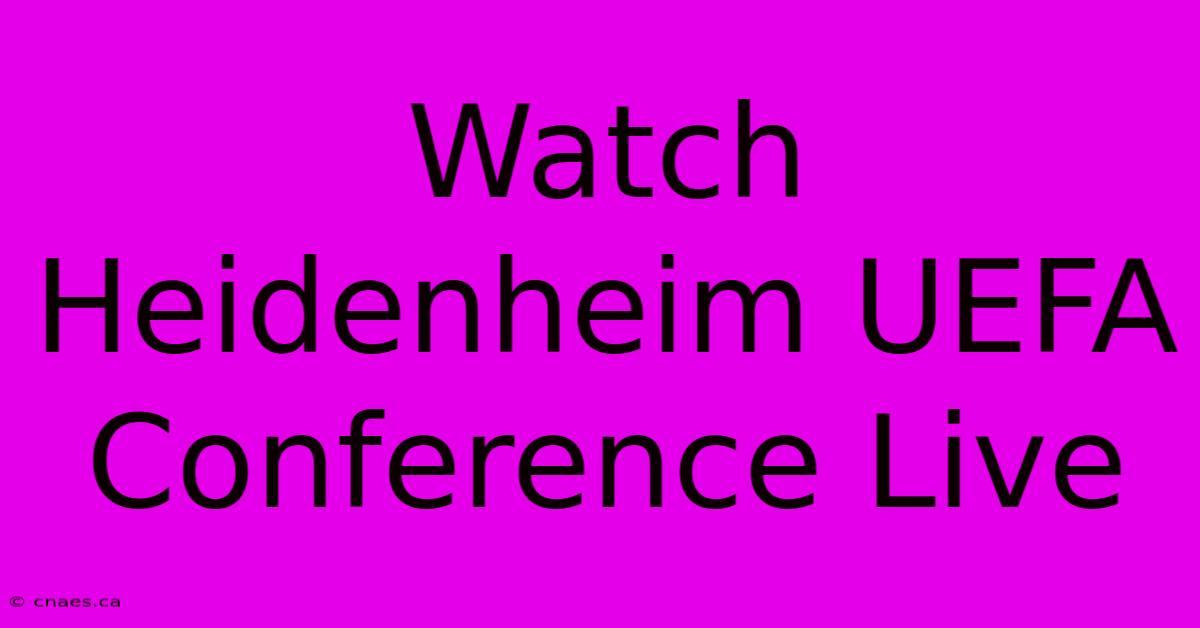 Watch Heidenheim UEFA Conference Live