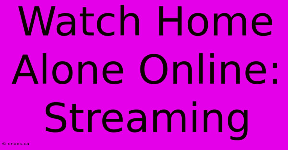 Watch Home Alone Online: Streaming