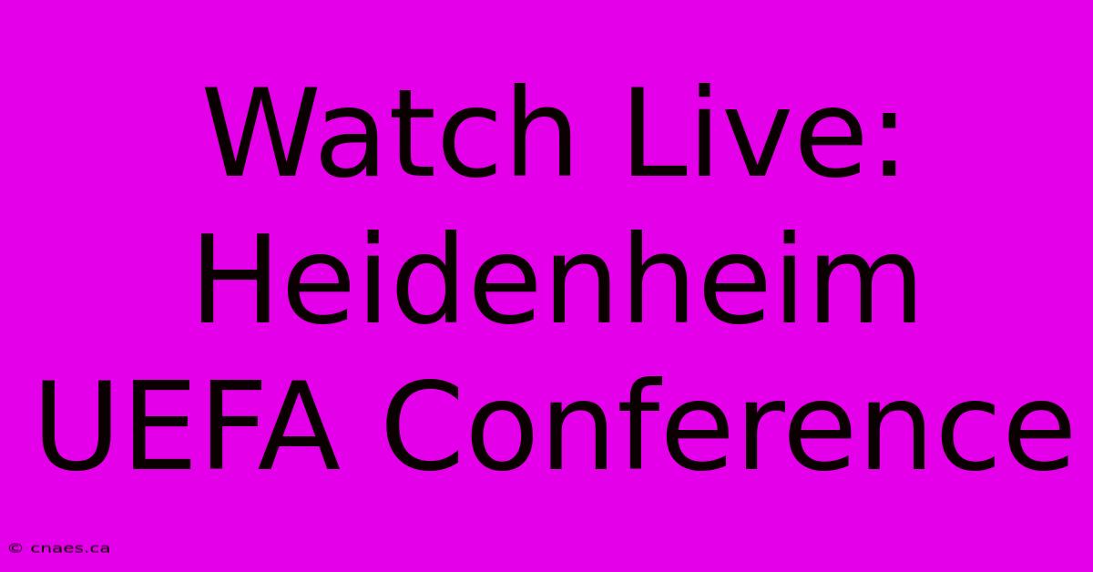 Watch Live: Heidenheim UEFA Conference