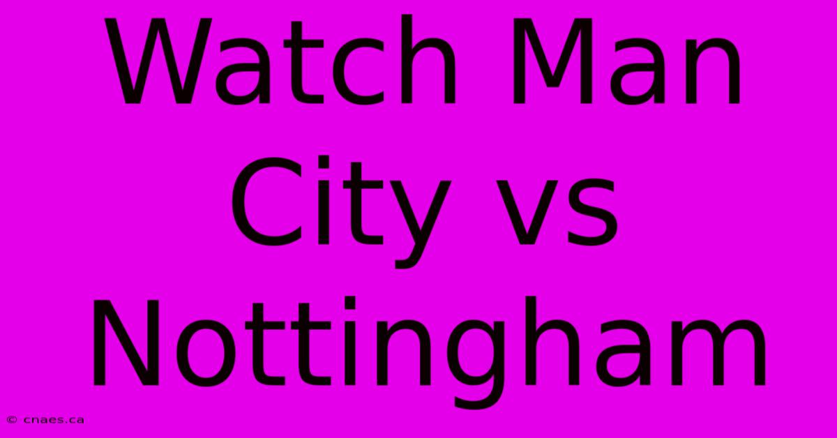 Watch Man City Vs Nottingham