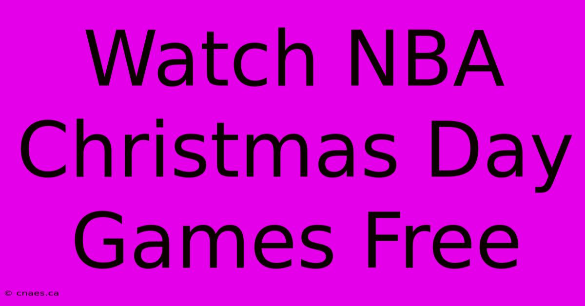 Watch NBA Christmas Day Games Free