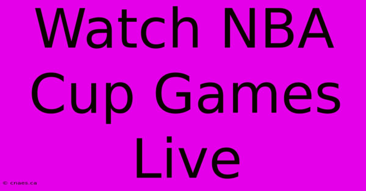 Watch NBA Cup Games Live