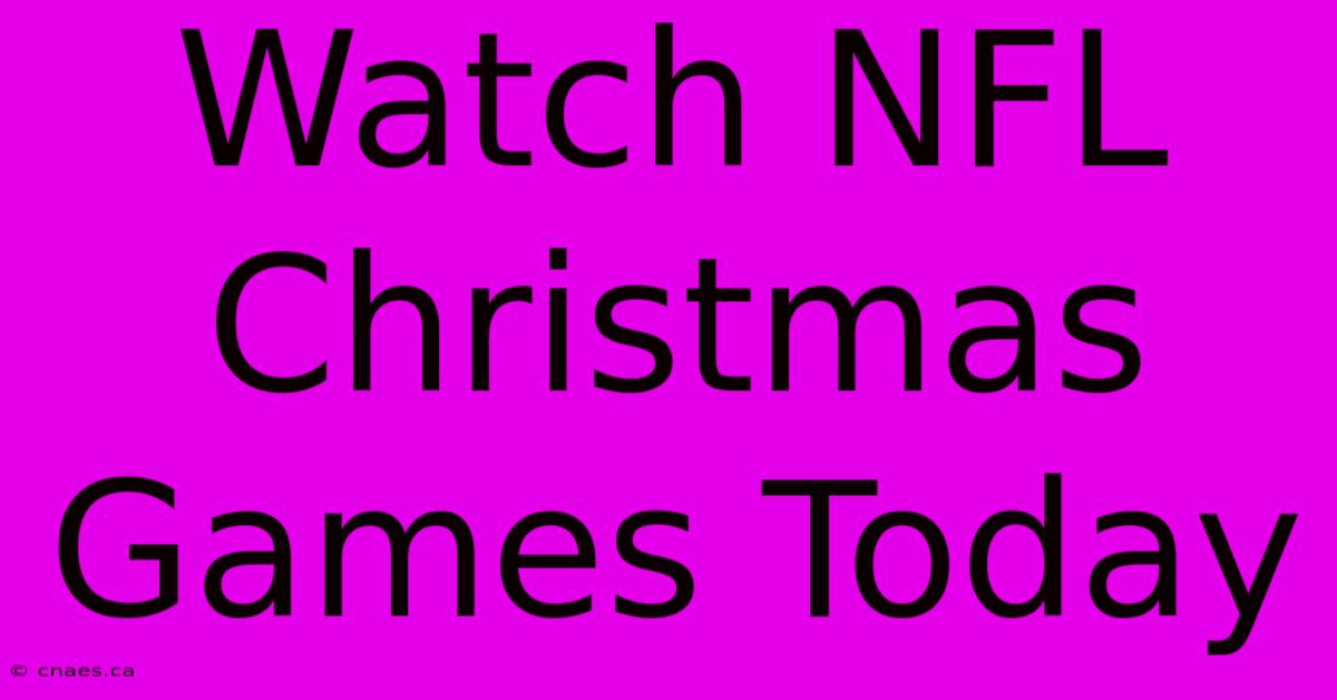 Watch NFL Christmas Games Today