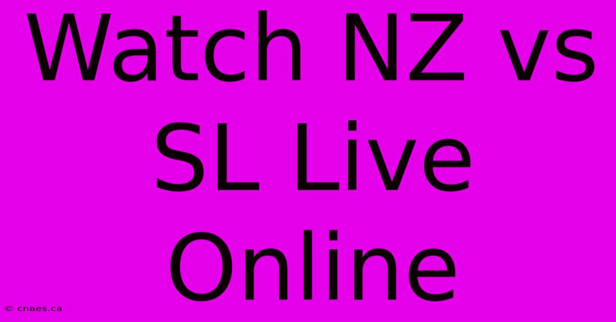 Watch NZ Vs SL Live Online