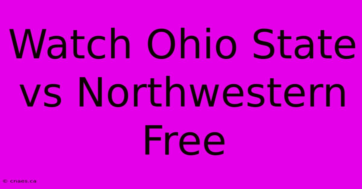 Watch Ohio State Vs Northwestern Free