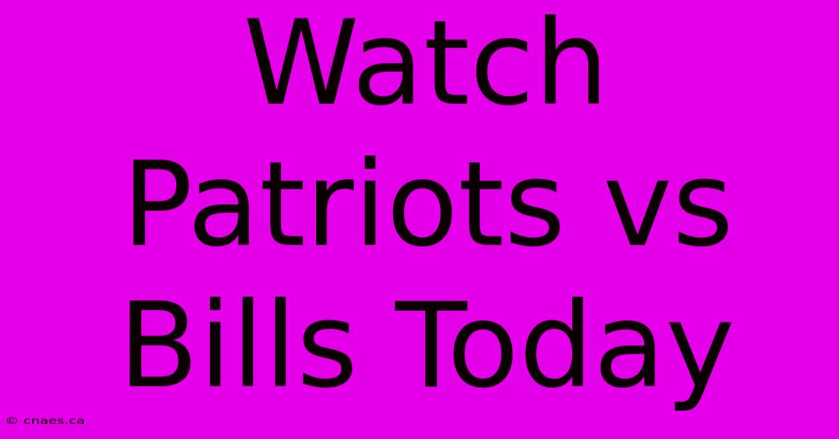 Watch Patriots Vs Bills Today