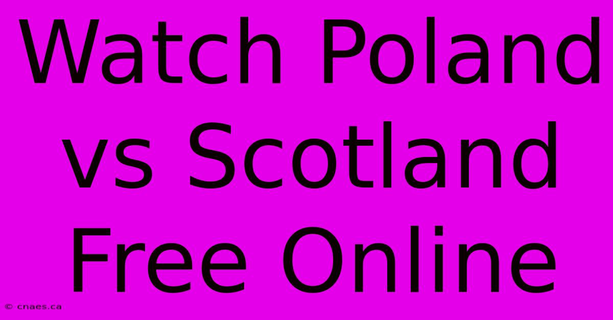 Watch Poland Vs Scotland Free Online