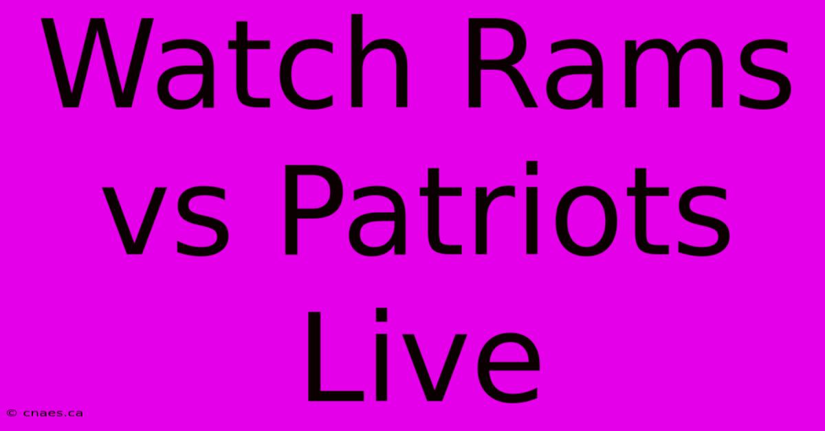 Watch Rams Vs Patriots Live