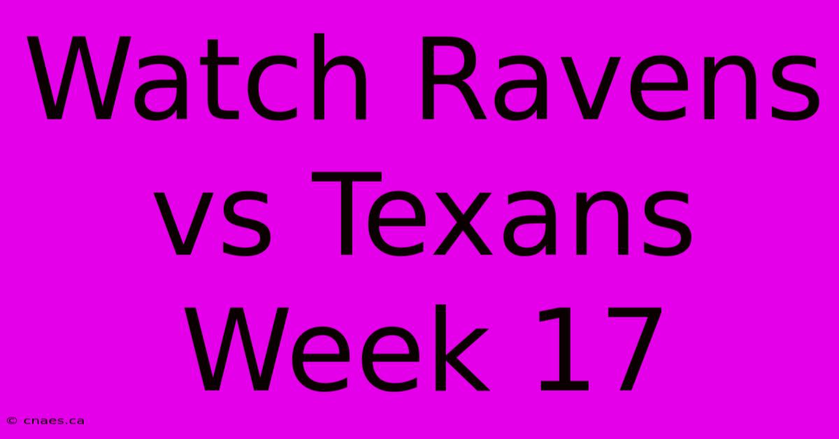 Watch Ravens Vs Texans Week 17