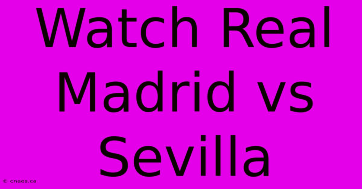 Watch Real Madrid Vs Sevilla