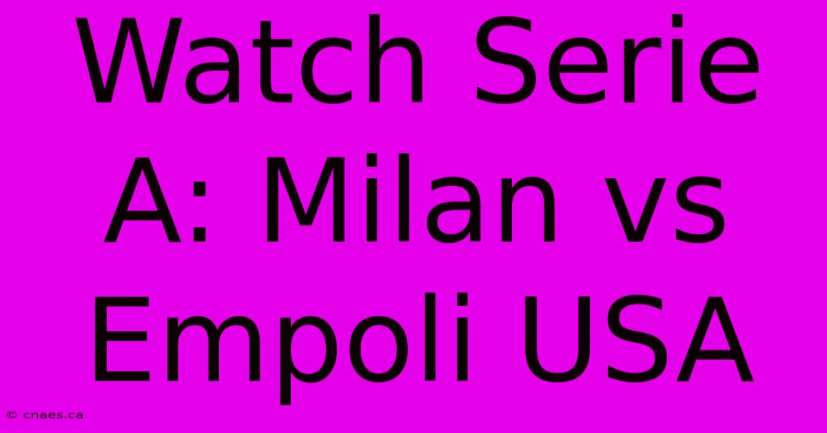 Watch Serie A: Milan Vs Empoli USA