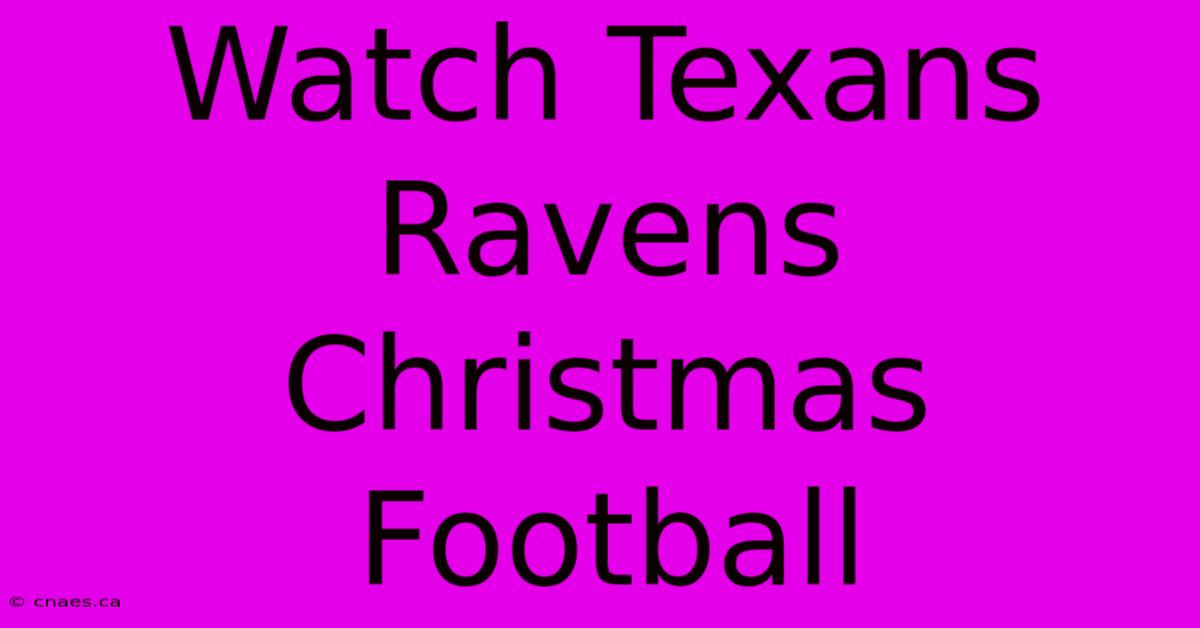 Watch Texans Ravens Christmas Football